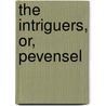 The Intriguers, Or, Pevensel door Turner Edward