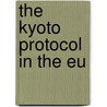 The Kyoto Protocol In The Eu door Leonardo Massai