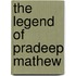 The Legend of Pradeep Mathew