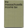 The Massachusetts Income Tax by Charles J. Bullock