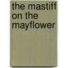 The Mastiff on the Mayflower door Peter Arenstam