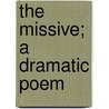 The Missive; A Dramatic Poem by Maud May Parker
