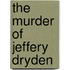 The Murder Of Jeffery Dryden