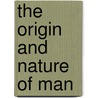 The Origin and Nature of Man door Samuel Biggar Giffen McKinney