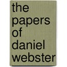 The Papers of Daniel Webster door Daniel Webster