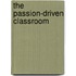 The Passion-Driven Classroom
