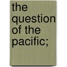 The Question of the Pacific; door Victor M. D 1937 Maurtua