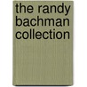 The Randy Bachman Collection door Lloyd Webber Andrew