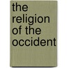 The Religion Of The Occident door Martin A. Larson