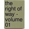 The Right Of Way - Volume 01 door Gilbert Parker