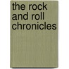 The Rock and Roll Chronicles door David Malcolm Rose