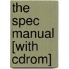The Spec Manual [with Cdrom] door Diane Demers
