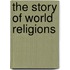 The Story of World Religions