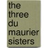The Three Du Maurier Sisters