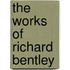 The Works Of Richard Bentley