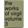 The Works of Virgil Volume 3 door Virgil