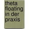 Theta Floating In Der Praxis door Esther Kochte