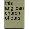 This Anglican Church of Ours door Patricia Bays
