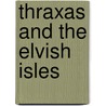 Thraxas And The Elvish Isles door Martin Scott