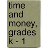 Time and Money, Grades K - 1 door Elizabeth Flikkema