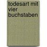 Todesart mit vier Buchstaben door August Gödecke