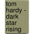 Tom Hardy - Dark Star Rising