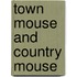 Town Mouse and Country Mouse