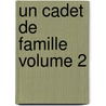 Un Cadet de Famille Volume 2 door Victor Perceval