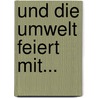 Und die Umwelt feiert mit... by Jiri Kandeler