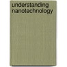 Understanding Nanotechnology by U. Fiedeler