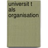 Universit T Als Organisation door Jasmin Ilg