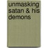 Unmasking Satan & His Demons