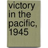Victory In The Pacific, 1945 door Samuel Eliot Morison