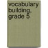 Vocabulary Building, Grade 5