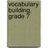 Vocabulary Building, Grade 7