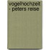 Vogelhochzeit - Peters Reise