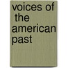 Voices Of  The American Past by Raymond M. Hyser