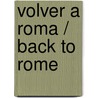 Volver a Roma / Back to Rome door Silvia Del Pozo