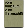 Vom Einbaum Zum Linienschiff by Karl Radunz