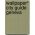 Wallpaper* City Guide Geneva