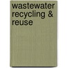 Wastewater Recycling & Reuse by Mallikarjun Janardan Iyyer