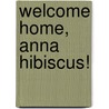 Welcome Home, Anna Hibiscus! door Atinuke Atinuke