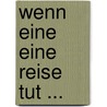 Wenn eine eine Reise tut ... door Andrea Drescher