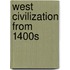 West Civilization From 1400S