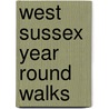 West Sussex Year Round Walks by David Weller