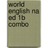 World English Na Ed 1B Combo