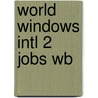 World Windows Intl 2 Jobs Wb door Ybm