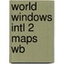 World Windows Intl 2 Maps Wb