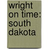 Wright on Time: South Dakota door Lisa M. Cottrell-Bentley