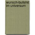Wunsch-Bullshit im Universum
